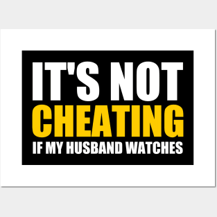 It's Not Cheating If My Husband Watches Funny Saying. Posters and Art